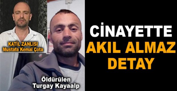 CİNAYETTE AKIL ALMAZ DETAY