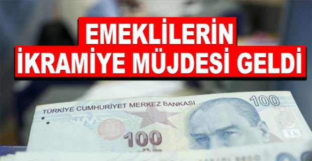 EMEKLİLERİN İKRAMİYE MÜJDESİ GELDİ