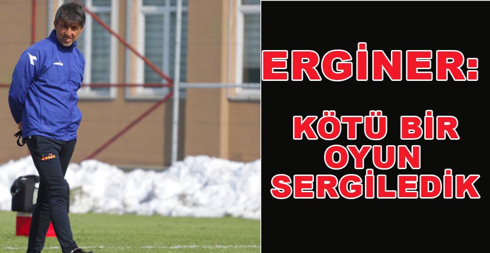 ERGİNER: HER İKİ TAKIM İÇİN 6 PUANLIK BİR MAÇTI