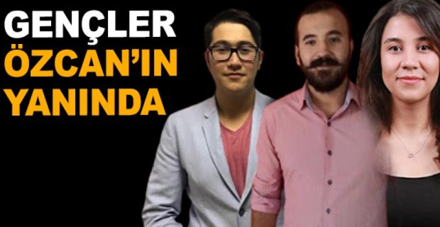 GENÇLER ÖZCAN'IN YANINDA