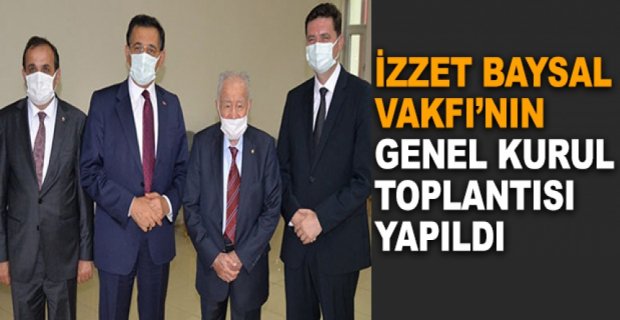İZZET BAYSAL VAKFI’NIN GENEL KURULU TOPLANDI