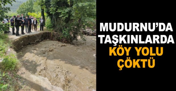 MUDURNU’DA TAŞKINLARDA KÖY YOLU ÇÖKTÜ