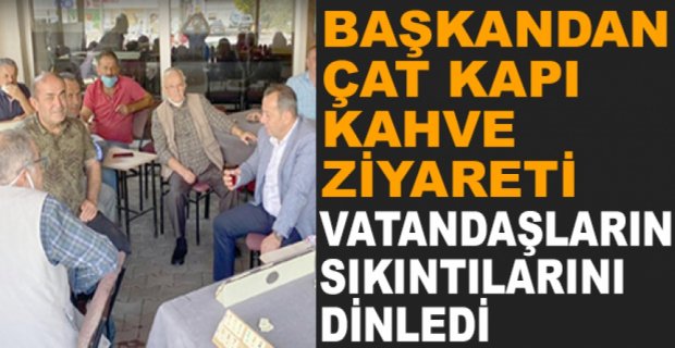 ÖZCAN, VATANDAŞLARIN SORUNLARINI DİNLEDİ