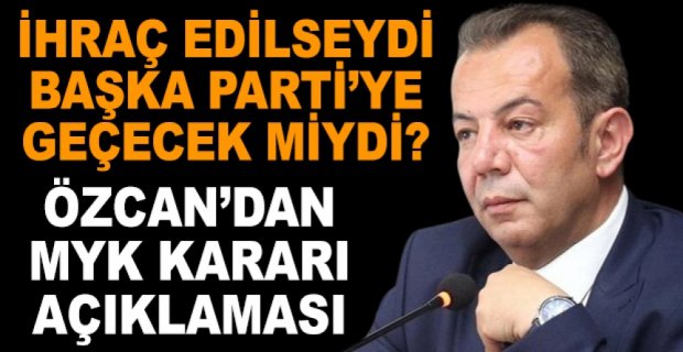 ÖZCAN’DAN MYK KARARI AÇIKLAMASI
