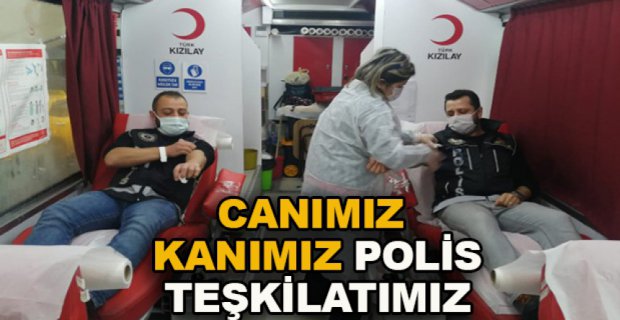 POLİSLERDEN KAN BAĞIŞI