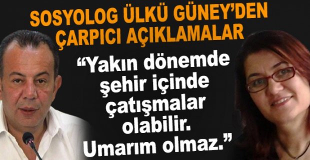 SOSYOLOG ÜLKÜ GÜNEY'DEN ÇARPICI AÇIKLAMALAR