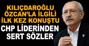 KILIÇDAROĞLU İLK KEZ KONUŞTU