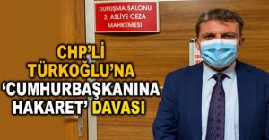 TÜRKOĞLU'NA ‘CUMHURBAŞKANINA HAKARET' DAVASI 