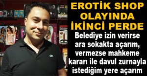 EROTİK SHOP OLAYINDA İKİNCİ PERDE