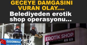 EROTİK SHOP TABELASI İNDİRİLDİ