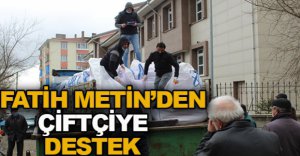 FATİH METİN'DEN ÇİFTÇİYE DESTEK