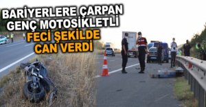GENÇ MOTOSİKLETLİ FECİ ŞEKİLDE CAN VERDİ
