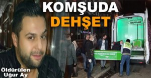 KOMŞUDA DEHŞET
