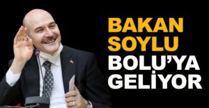 SOYLU BOLU'YA GELİYOR 