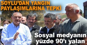 SOYLU'DAN YANGIN PAYLAŞIMLARINA TEPKİ