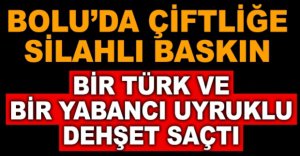 TAVUK ÇİFTLİĞİNDE SİLAHLI SOYGUN 