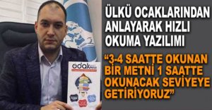 ÜLKÜ OCAKLARINDAN ANLAYARAK HIZLI OKUMA YAZILIMI