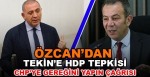 BAŞKAN ÖZCAN'DAN TEKİN'E HDP TEPKİSİ