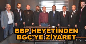 BBP HEYETİNDEN BGC'YE ZİYARET