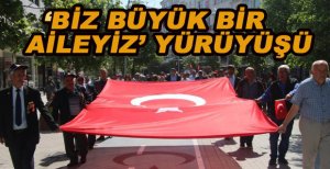 ‘BİZ BÜYÜK BİR AİLEYİZ' YÜRÜYÜŞÜ