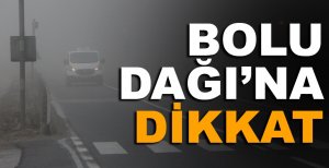 BOLU DAĞI'NA DİKKAT