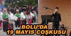 BOLU'DA 19 MAYIS COŞKUSU