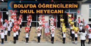 BOLU'DA ÖĞRENCİLERİN OKUL HEYECANI