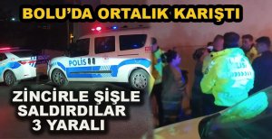 BOLU'DA ORTALIK KARIŞTI ZİNCİRLE ŞİŞLE BİRBİRLERİNE SALDIRDILAR