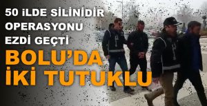 BOLU'DA "SİLİNDİR OPERASYONU" 