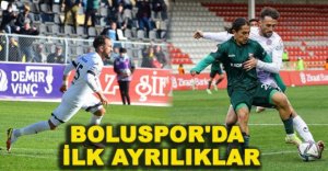 BOLUSPOR'DA İLK AYRILIKLAR