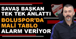 BOLUSPOR'DA MALİ TABLO ALARM VERİYOR