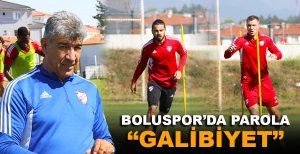 BOLUSPOR'DA PAROLA “GALİBİYET”