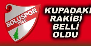 BOLUSPORUN KUPADAKİ RAKİBİ BELLİ OLDU