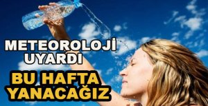 BU HAFTA YANACAĞIZ