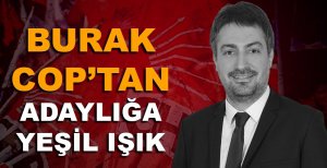 BURAK COP'TAN ADAYLIĞA YEŞİL IŞIK
