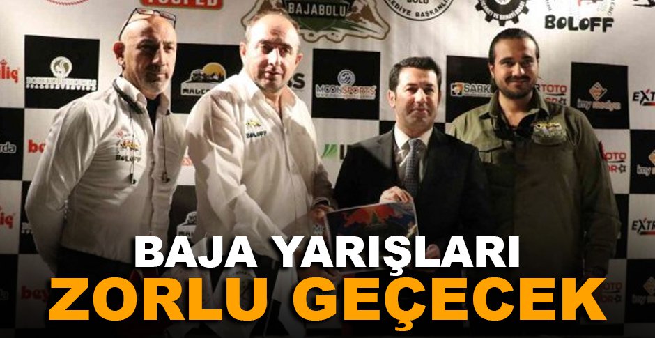 BAJA YARIŞLARI ZORLU GEÇECEK