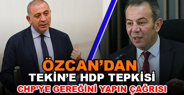 BAŞKAN ÖZCAN’DAN TEKİN’E HDP TEPKİSİ