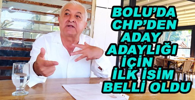 BOLU’DA CHP’DEN ADAY ADAYLIĞI İÇİN İLK İSİM BELLİ OLDU