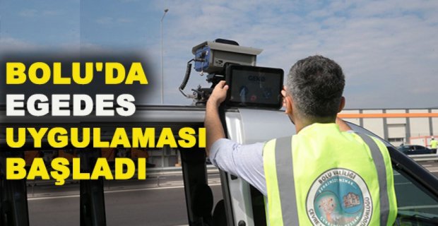 BOLU'DA EGEDES UYGULAMASI BAŞLADI