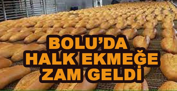 BOLU’DA HALK EKMEĞE ZAM GELDİ