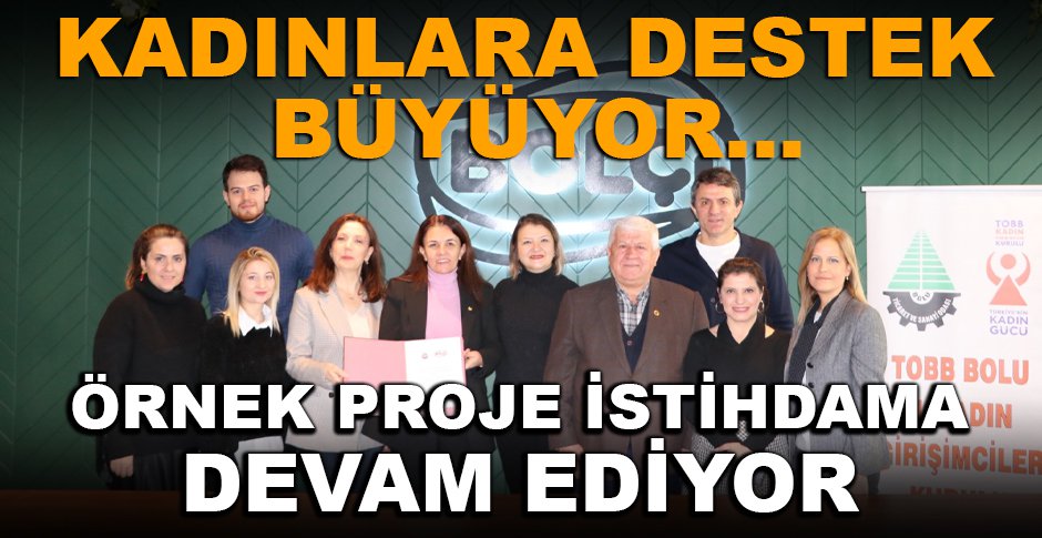 BOLU'DA KADINLARA DESTEK BÜYÜYOR…
