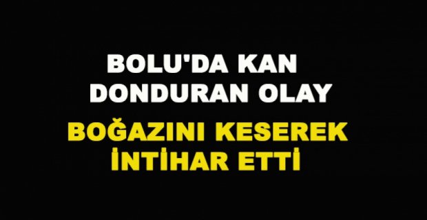 BOLU'DA KAN DONDURAN OLAY