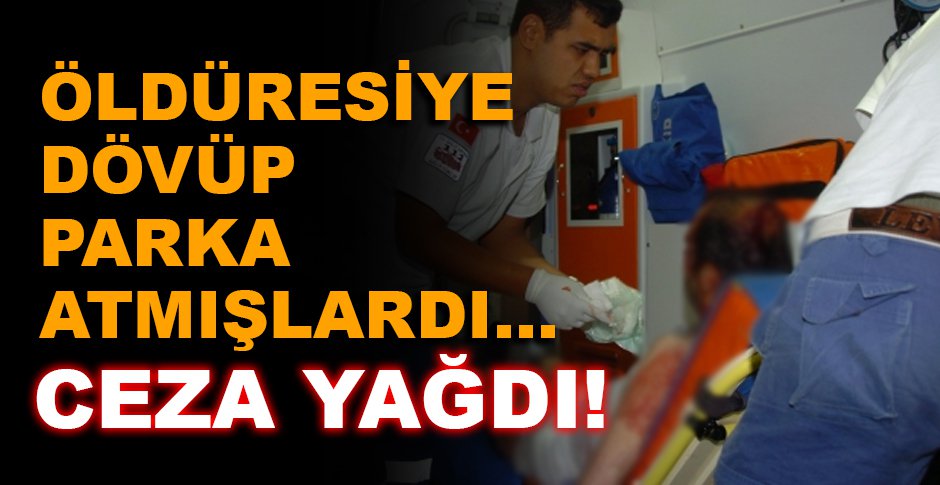 BOLU’DA ÖLDÜRESİYE DÖVMÜŞLERDİ…