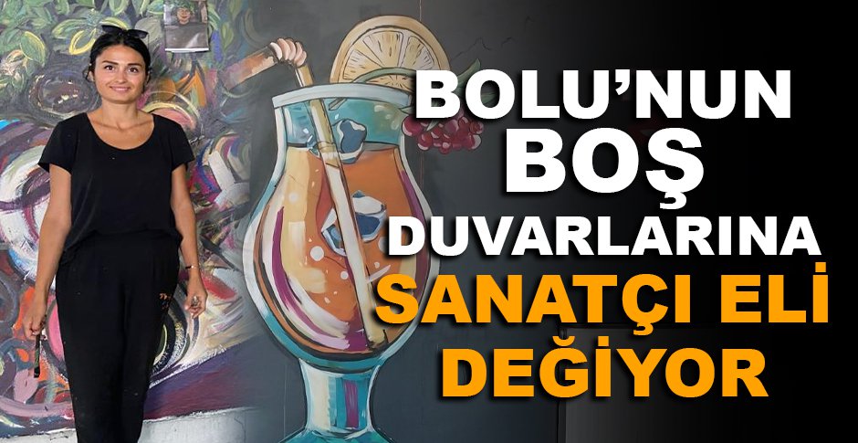 BOLU'NUN BOŞ DUVARLARINA SANATÇI ELİ DEĞİYOR