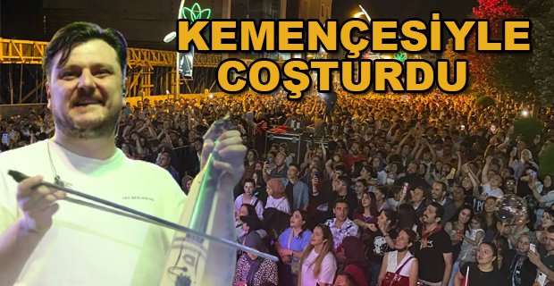 EKİN UZUNLAR KEMENÇESİYLE BOLULULARI COŞTURDU