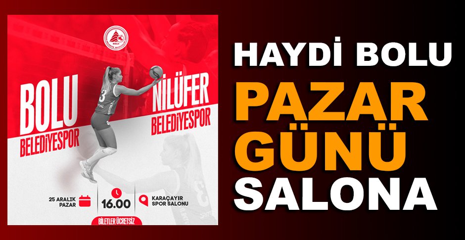 HAYDİ BOLU PAZAR GÜNÜ SALONA