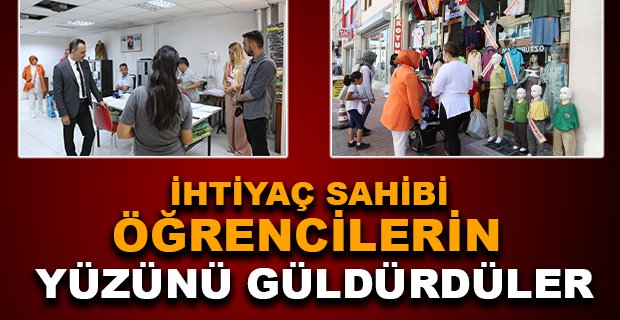 İHTİYAÇ SAHİBİ ÖĞRENCİLERİN YÜZÜNÜ GÜLDÜRDÜLER