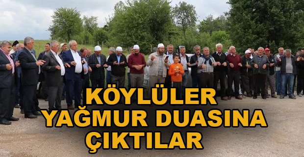 KÖYLÜLER YAĞMUR DUASINA ÇIKTI