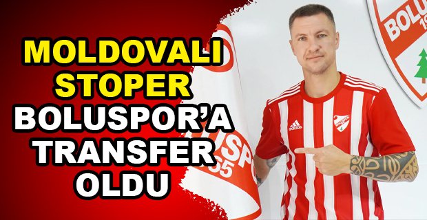 MOLDOVALI STOPER BOLUSPOR'DA
