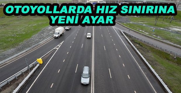 OTOYOLLARDA HIZ SINIRINA YENİ AYAR